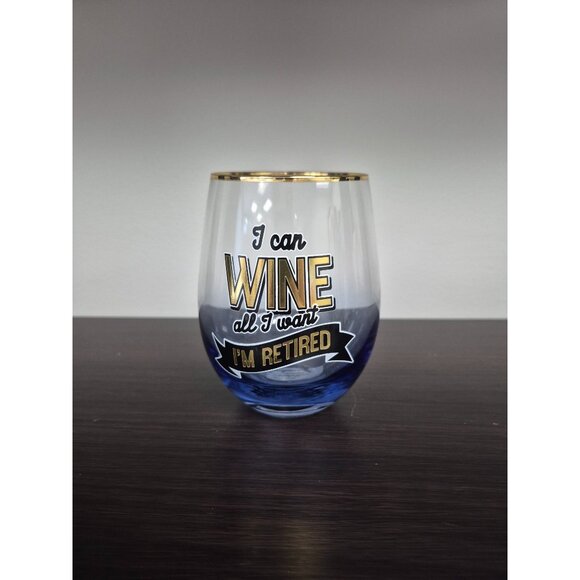Spoontiques Stemless Wine Glass -I Can Wine All I Want I'm Retired - Picture 2 of 4